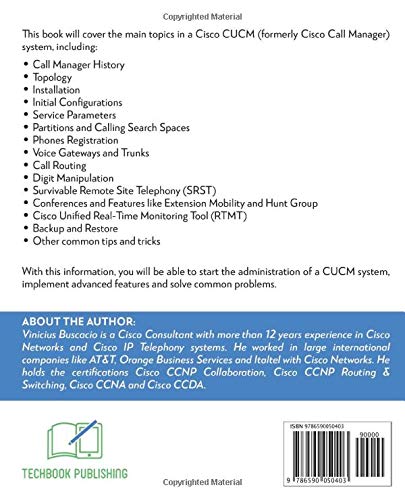 Cisco Call Manager (Cucm) Guide: How To Install, Configure, And Maintain The Cisco Ip Telephony System