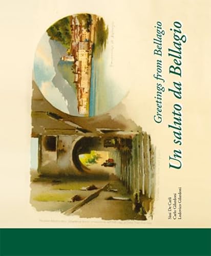 Un Saluto Da Bellagio-Greetings From Bellagio. Ediz. Bilingue