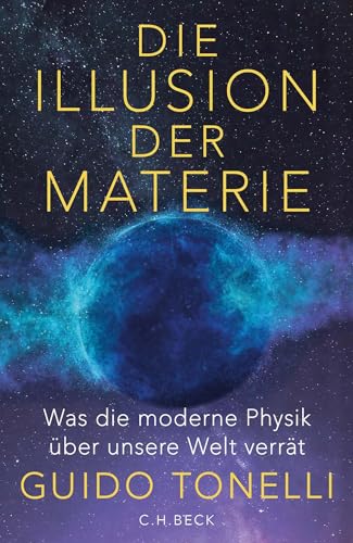 Die Illusion Der Materie: Was Die Moderne Physik Über Unsere Welt Verrät