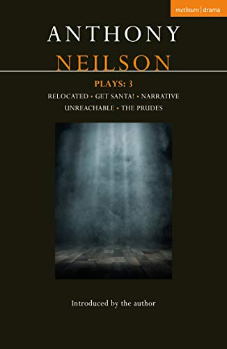 Anthony Neilson Plays: Relocated / Get Santa! / Narrative / Unreachable / The Prudes (3)