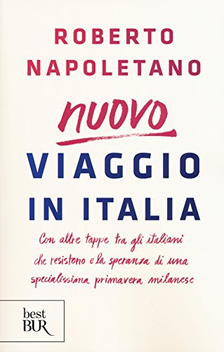 Viaggio In Italia. Con Altre Tappe Tra Gli Italiani Che Resistono E La Speranza Di Una Specialissima Primavera Milanese
