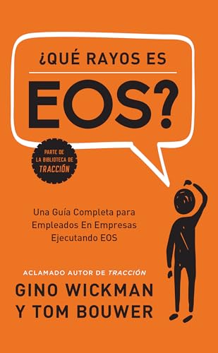 ¿Que Rayos Es Eos?: Una Guía Completa Para Empleados En Empresas Ejecutando Eos