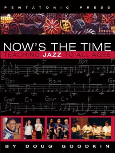 Now'S The Time: Teaching Jazz To All Ages