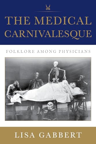The Medical Carnivalesque: Folklore Among Physicians