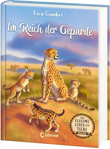Das Geheime Leben Der Tiere (Savanne) - Im Reich Der Geparde: Erlebe Die Tierwelt Und Die Geheimnisse Der Savanne Wie Noch Nie Zuvor - Kinderbuch Ab 8