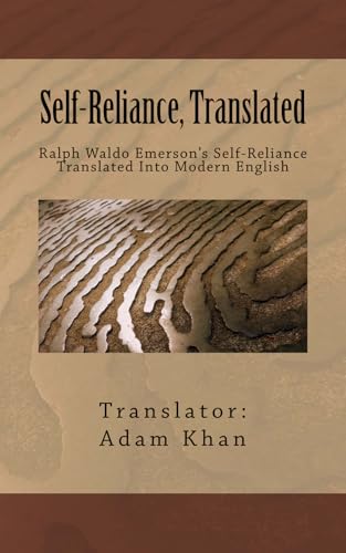 Self-Reliance, Translated: Ralph Waldo Emerson'S Self-Reliance Translated Into Modern English