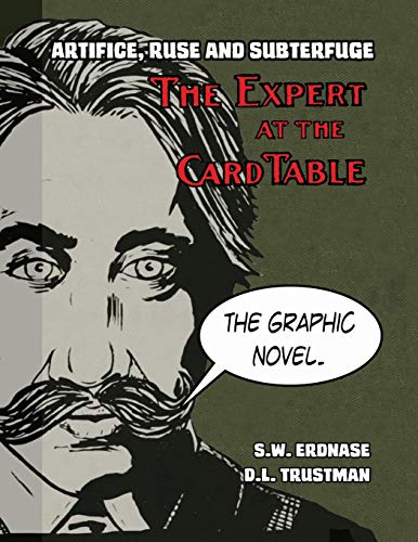 Artifice, Ruse, And Subterfuge. The Expert At The Card Table Graphic Novel