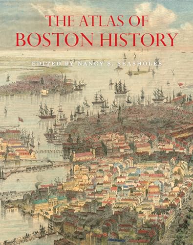The Atlas Of Boston History