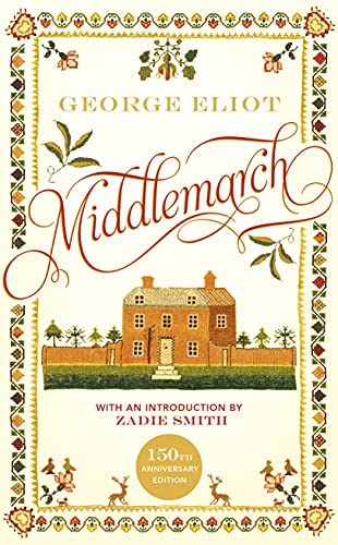 Middlemarch: The 150Th Anniversary Edition Introduced By Zadie Smith