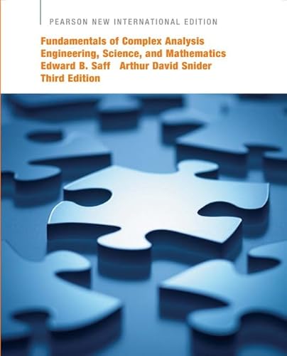 Fundamentals Of Complex Analysisengineering, Science, And Mathematicsedward B. Saff Arthur David Sniderthird Edition: Pearson New International Editio