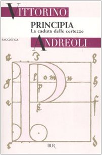 Principia. La Caduta Delle Certezze