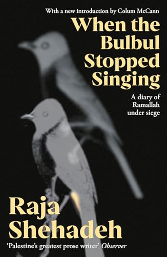 When The Bulbul Stopped Singing: A Diary Of Ramallah Under Siege