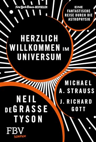 Herzlich Willkommen Im Universum: Eine Fantastische Reise Durch Die Astrophysik