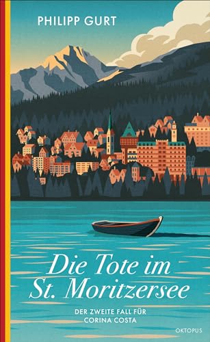 Die Tote Im St. Moritzersee: Der Zweite Fall Für Corina Costa: 2