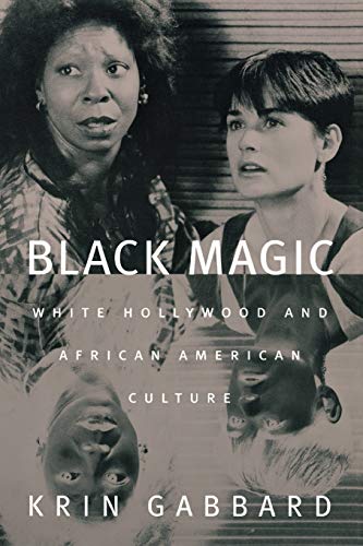 Black Magic: White Hollywood And African American Culture