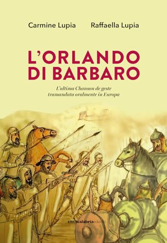 L'Orlando Di Barbaro. L'Ultima Chanson De Geste Tramandata Oralmente In Europa