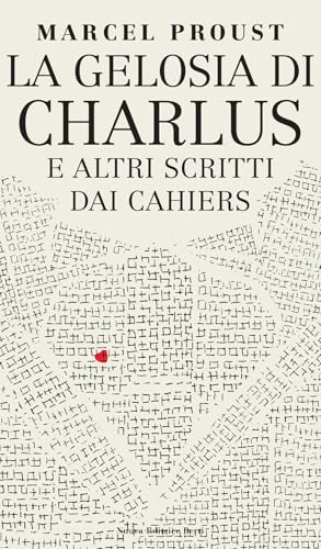 La Gelosia Di Charlus E Altri Scritti Dai Cahiers