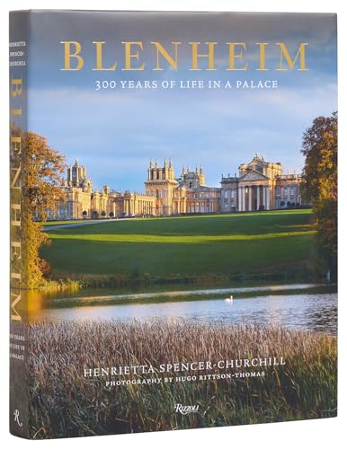 Blenheim: 300 Years Of Life In A Palace