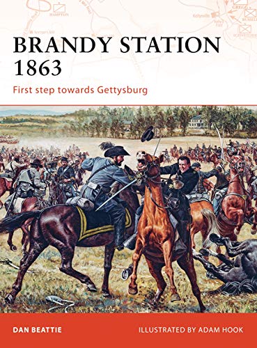 Brandy Station 1863: First Step Towards Gettysburg: First Step Towards Gettysburg; Campaign 201