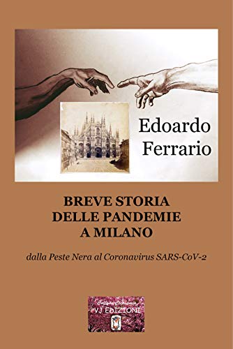 Breve Storia Delle Pandemie A Milano. Dalla Peste Nera Al Coronavirus Sars-Cov-2