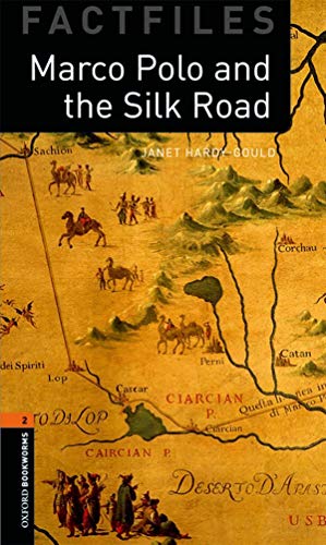 Oxford Bookworms - Factfiles: Oxford Bookworms Library Factfiles: Level 2:: Marco Polo And The Silk Road