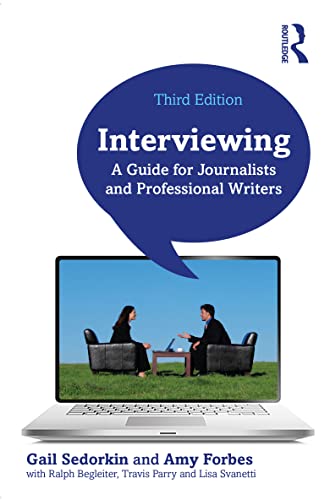 Interviewing: A Guide For Journalists And Professional Writers