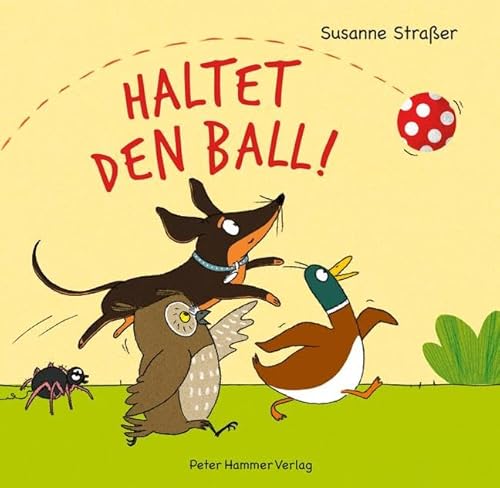 Haltet Den Ball!: Alle Wollen Mit Dem Ball Spielen - Doch Wo Fliegt Er Hin? Vorlese-Spaß: Lustige Tiergeschichte Mit Lautmalereien. Stabiles Pappbilde