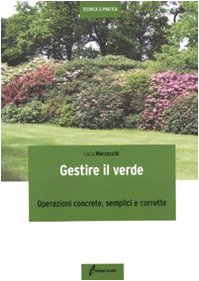 Gestire Il Verde. Operazioni Concrete, Semplici E Corrette