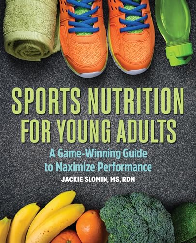 Sports Nutrition For Young Adults: A Game-Winning Guide To Maximize Performance