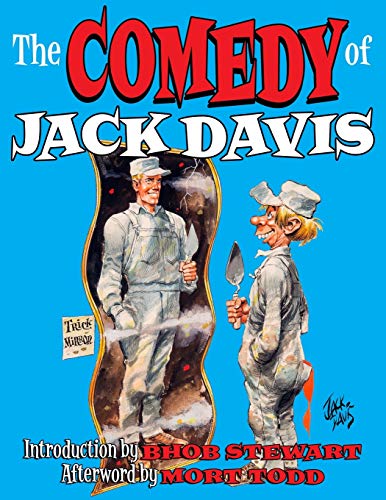 The Comedy Of Jack Davis: Introduction By Bhob Stewart Afterword By Mort Todd