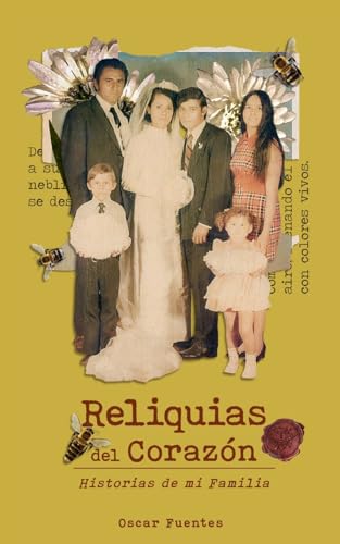 Reliquias Del Corazón: Historias De Mi Familia