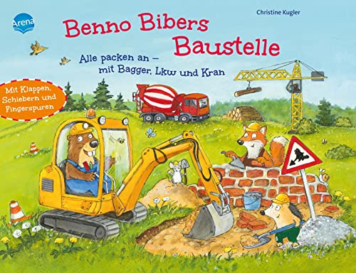 Benno Bibers Baustelle. Alle Packen An, Mit Bagger, Lkw Und Kran: Mit Klappen, Schiebern Und Fingerspuren