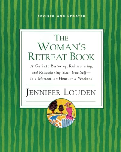 Womans Retreat Bk: A Guide To Restoring, Rediscovering And Re-Awa Kening Your True Self - In A Moment, An Hour Or A Weekend