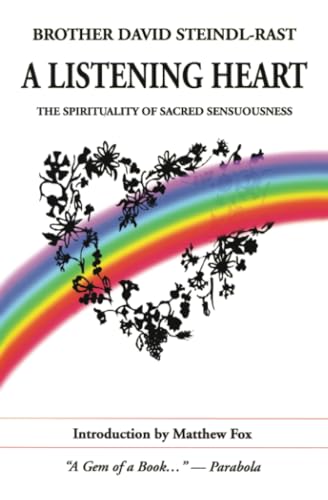 A Listening Heart: The Spirituality Of Sacred Sensuousness