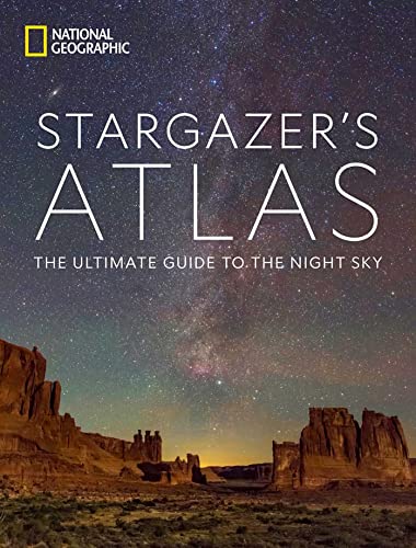 National Geographic Stargazer'S Atlas: The Ultimate Guide To The Night Sky
