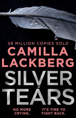 Silver Tears: The Gripping New 2021 Psychological Crime Thriller From The No.1 International Bestselling Author