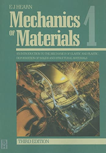 Mechanics Of Materials Volume 1: An Introduction To The Mechanics Of Elastic And Plastic Deformation Of Solids And Structural Materials