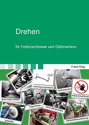 Drehen Für Hobbyschlosser Und Oldtimerfans