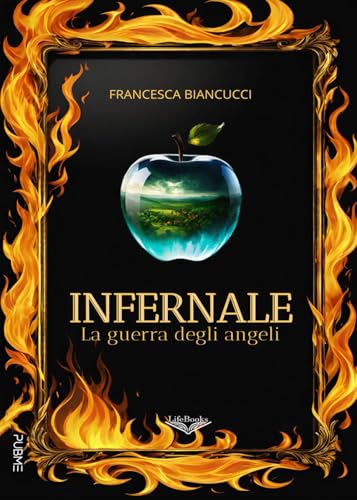 Infernale: La Guerra Degli Angeli (Collana Lifebooks - Pubme)