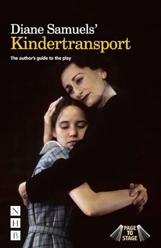 Diane Samuels' Kindertransport: The Author'S Guide To The Play