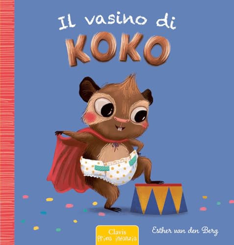 Il Vasino Di Koko. Ediz. A Colori