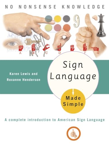 Sign Language Made Simple: A Complete Introduction To American Sign Language