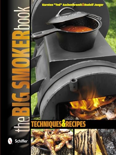 The Big Smoker Book: Barbecue Techniques And Recipes: Techniques & Recipes