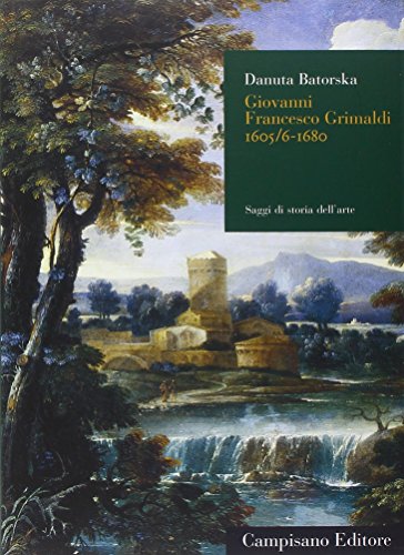 Giovanni Francesco Grimaldi (1605/6-1680). Ediz. Illustrata