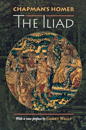 Chapman'S Homer: The Iliad (1)