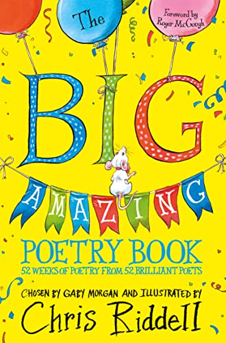 The Big Amazing Poetry Book: 52 Weeks Of Poetry From 52 Brilliant Poets