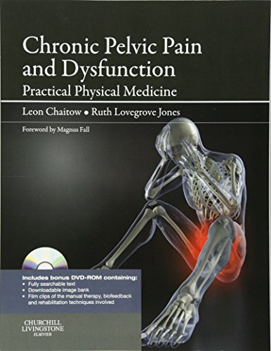 Chronic Pelvic Pain And Dysfunction: Practical Physical Medicine, 1E [Lingua Inglese]