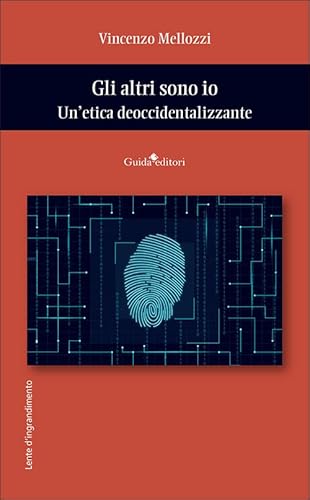 Gli Altri Sono Io. Un’Etica Deoccidentalizzante