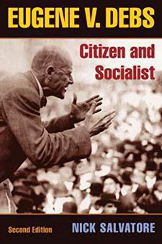 Eugene V. Debs: Citizen And Socialist