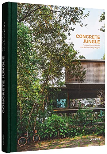 Concrete Jungle: Tropical Architecture And Its Surprising Origins